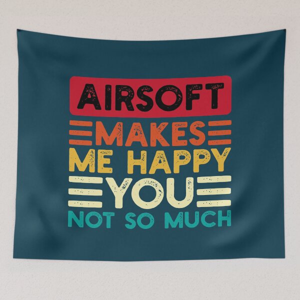 Item preview, Airsoft Makes Me Happy You Not So Much Funny Quote designed and sold by NosandEdgy.