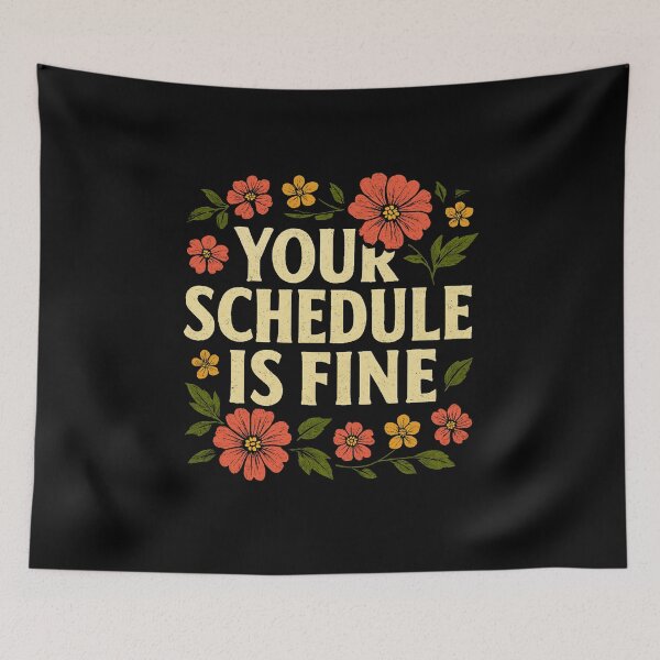 Item preview, Your Schedule Is Fine – Floral Affirmation Tee designed and sold by teevoxx.