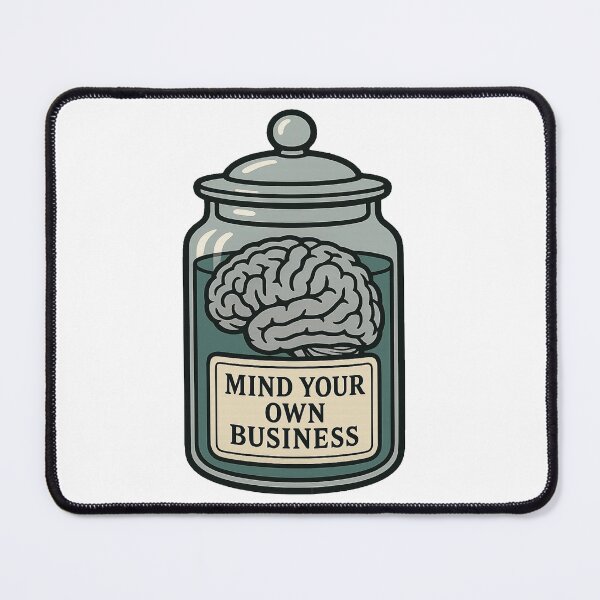 Item preview, Mind Your Own Business designed and sold by WhatevrWrksMrch.