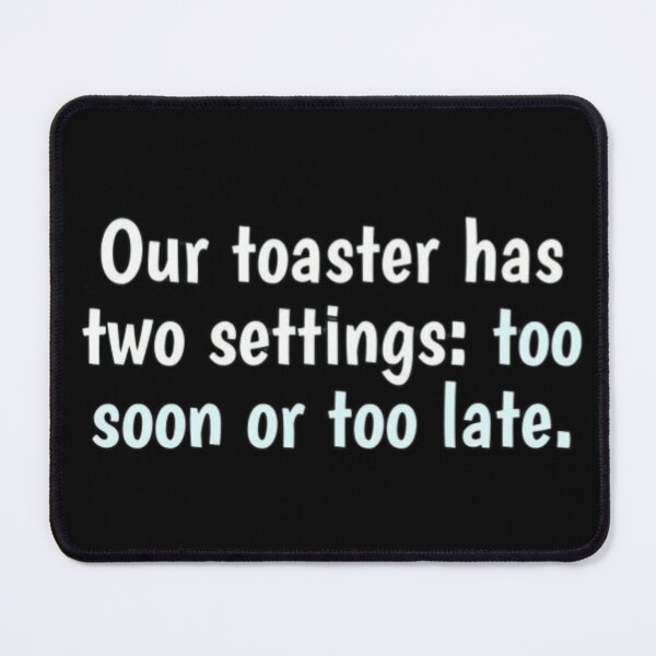 Item preview, Funny toaster saying designed and sold by FSFUNNYSAYINGS.