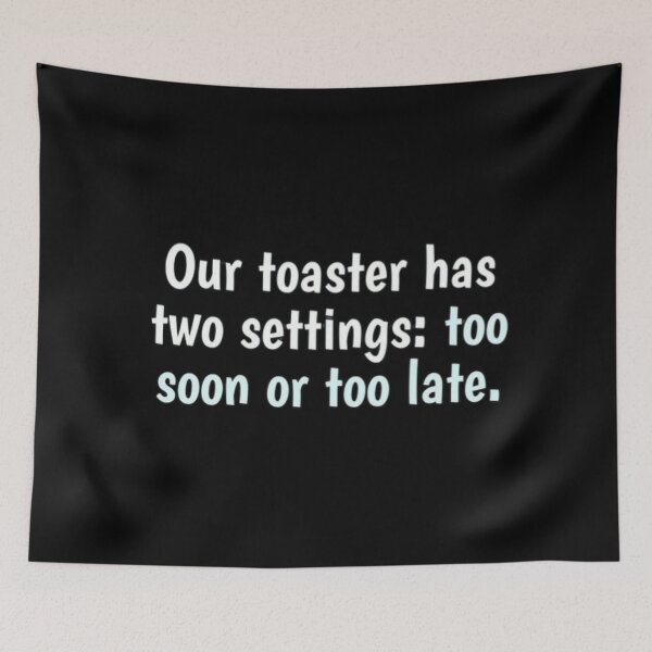 Item preview, Funny toaster saying designed and sold by FSFUNNYSAYINGS.