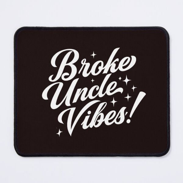Item preview, Broke Uncle Vibes Funny Quote Design – Retro Script Typography designed and sold by WHDProduction45.