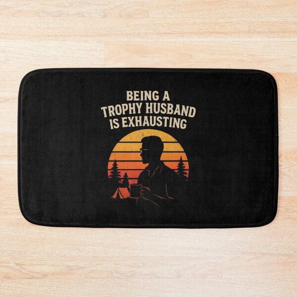 Item preview, Funny Husband - Being A Trophy Husband Is Exhausting designed and sold by DemureArtsy.