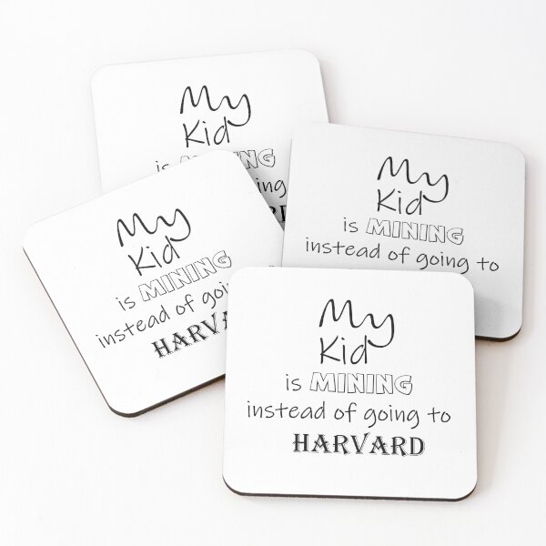 Item preview, My Kid is Mining Instead of Going to Harvard – Funny Quote Design designed and sold by Carmen Gomez.