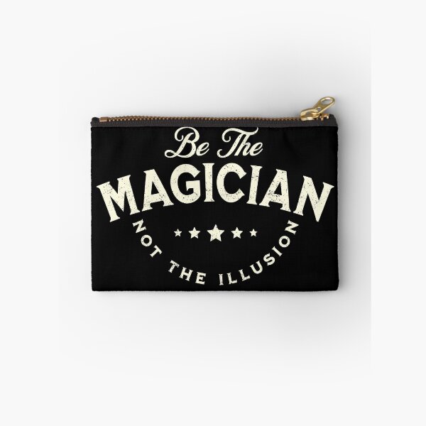 Item preview, Be The Magician-Not The Illusion designed and sold by John MacPherson Allan.
