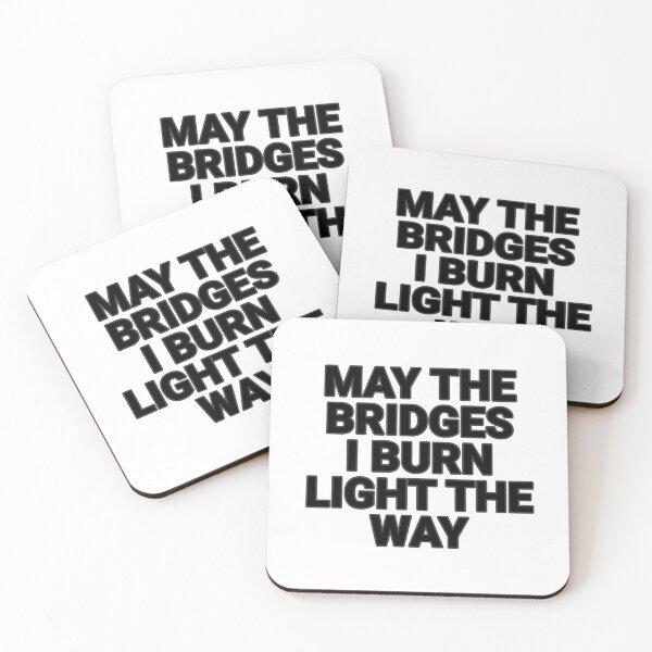 Item preview, May The Bridges I Burn Light The Way designed and sold by purepisces.