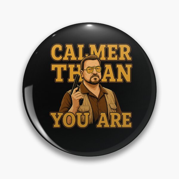 Item preview, Calmer than you are- the big lebowski designed and sold by American Artist Designs.