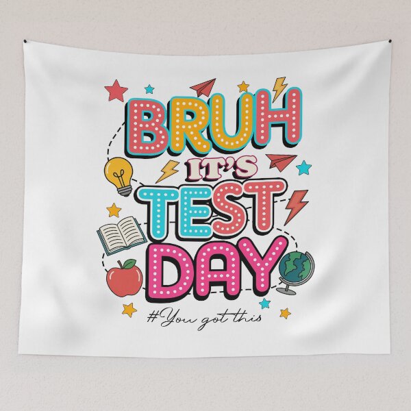 Item preview, BRUH ITS TEST DAY designed and sold by SeleneJoiner12.