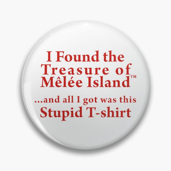 Item preview, I found the treasure of Melee Island and all i got was this stupid t shirt - Monkey Island designed and sold by Gautamaa.