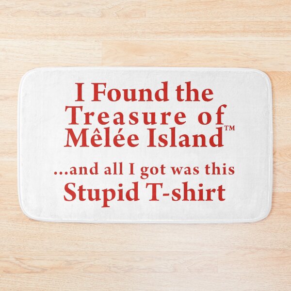 Item preview, I found the treasure of Melee Island and all i got was this stupid t shirt - Monkey Island designed and sold by Gautamaa.