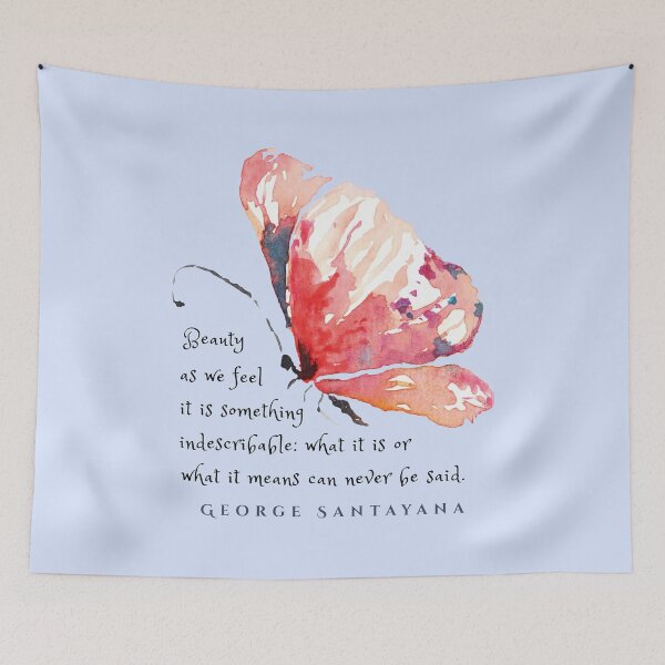 Item preview, George Santayana quote: Beauty as we feel it is something indescribable: what it is or what it means can never be said. designed and sold by artbleed.