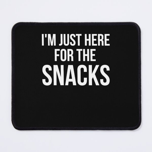 Item preview, I'm just here for the snacks funny snack lover snack humor designed and sold by snowry.
