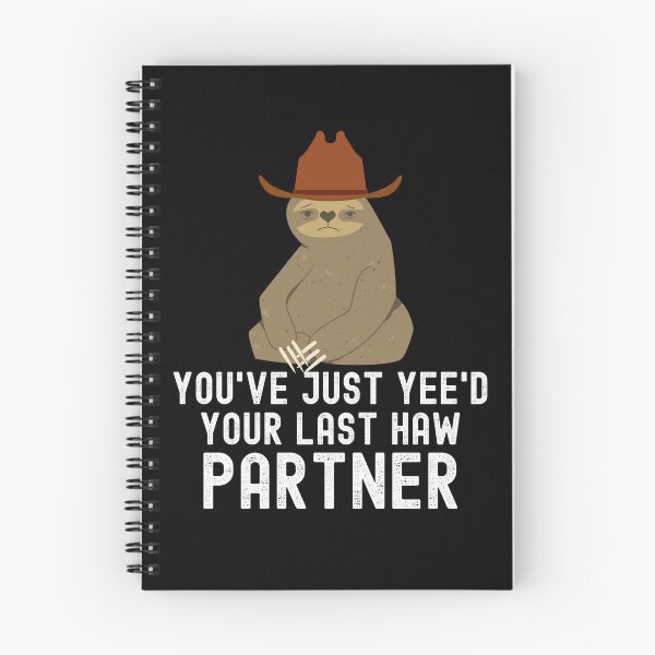Item preview, You've just yeed your last haw partner funny Sloth cowboy designed and sold by snowry.