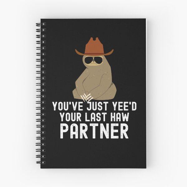 Item preview, You've just yeed your last haw partner Sloth cowboy humor designed and sold by snowry.