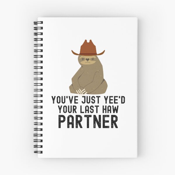 Item preview, You've just yeed your last haw partner Sloth cowboy meme designed and sold by snowry.