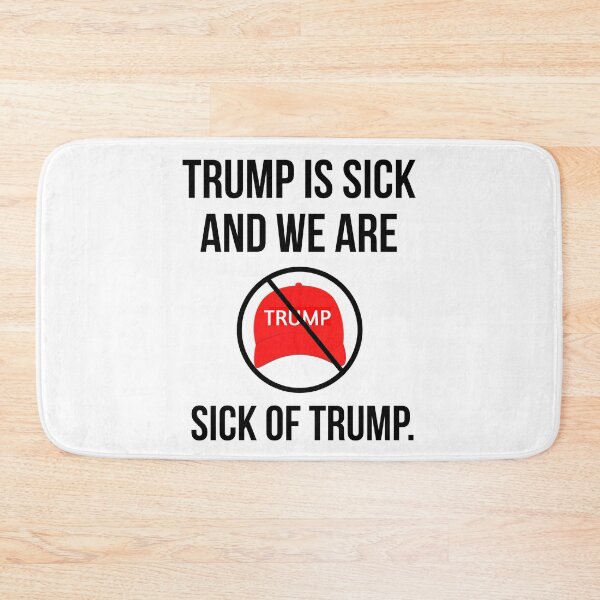 Item preview, Trump is sick and we are sick of Trump. designed and sold by Rachel the Artist .
