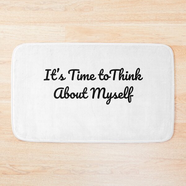 Item preview, It's time to think about myself – Motivational Quote Design for Mugs, Pillows, and Apparel designed and sold by Anahit Petrosyan Art Studio & Unique Print Designs for a Gift.