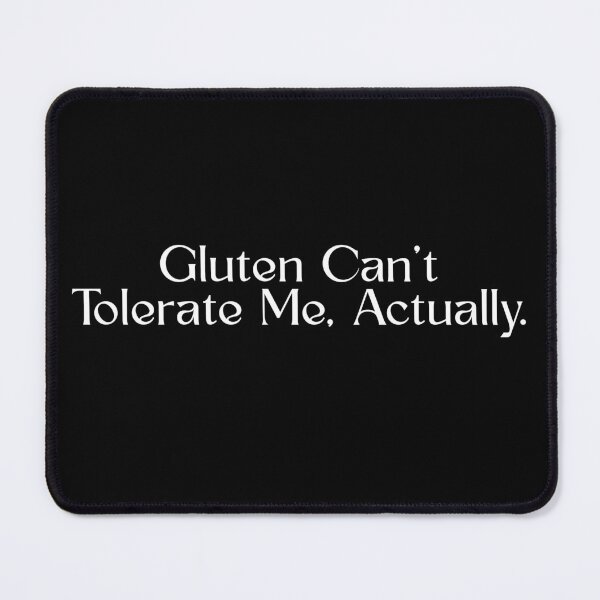 Item preview, Gluten Can't Tolerate Me, Food Allergy, Funny designed and sold by ZACK ART.