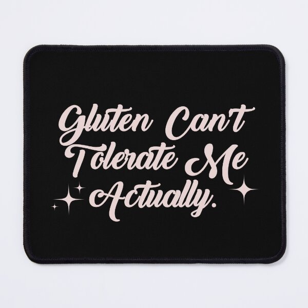 Item preview,   Gluten Can't Tolerate Me, Food Allergy - Funny designed and sold by ZACK ART.