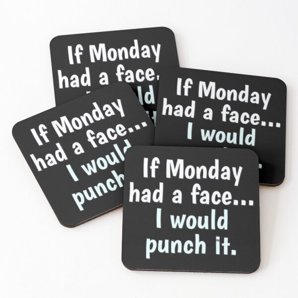 Item preview, If monday had a face....i would punch it designed and sold by FSFUNNYSAYINGS.