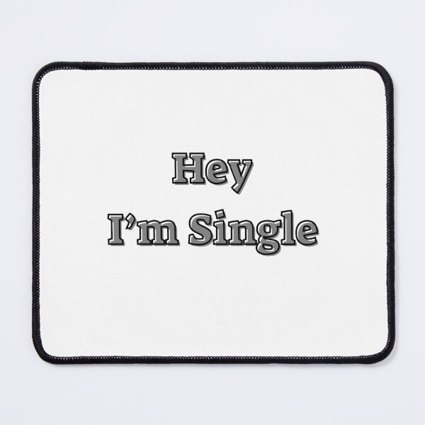 Item preview, Hey I am Single – Text Design for Mugs, Pillows, and Apparel designed and sold by Anahit Petrosyan Art Studio & Unique Print Designs for a Gift.