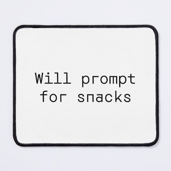 Item preview, Will prompt for snacks designed and sold by PromptlyPrinted.