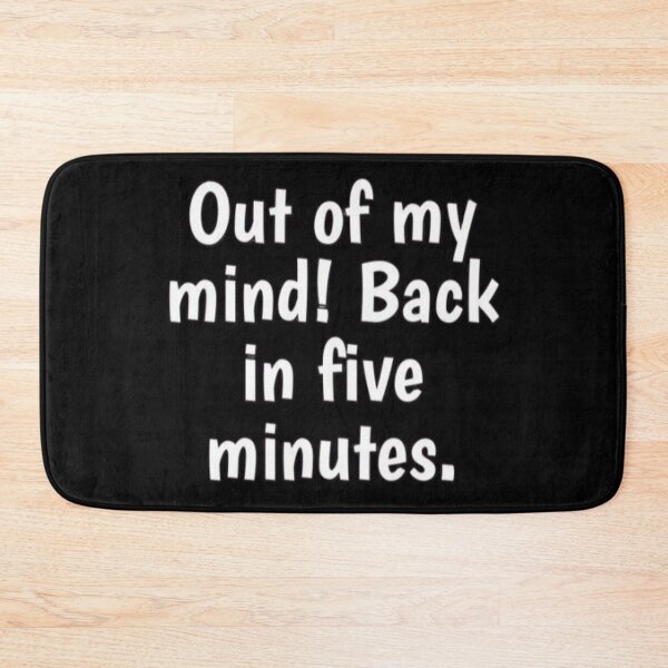 Item preview, Out of my mind! Back in five minutes. designed and sold by FSFUNNYSAYINGS.