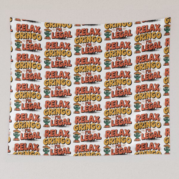 Item preview, Relax Gringo im Legal designed and sold by graphic-genie.