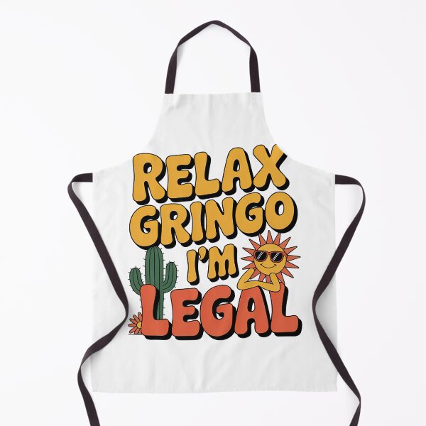 Item preview, Relax Gringo im Legal designed and sold by graphic-genie.