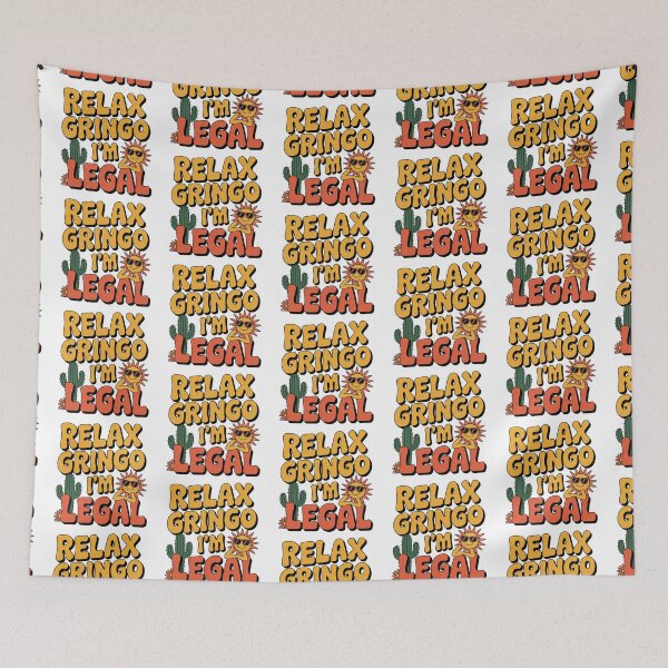 Item preview, Relax Gringo im Legal designed and sold by graphic-genie.