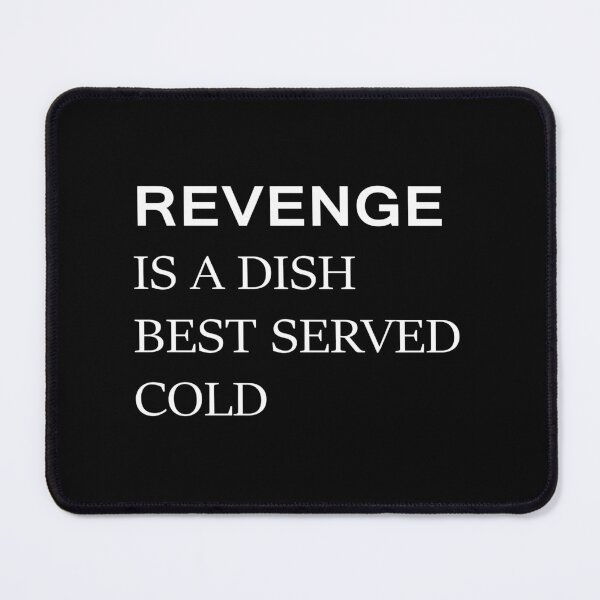 Item preview, Revenge is a dish best served cold Trending Text quote meme designed and sold by subarashii11.