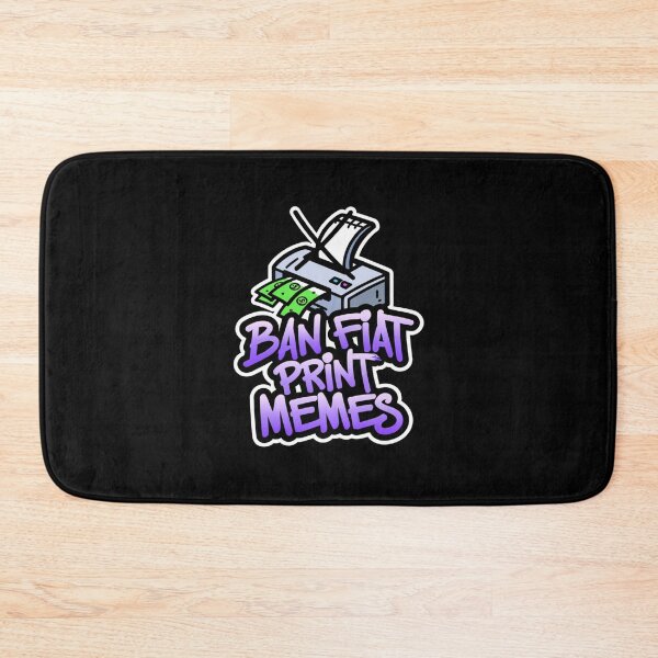 Item preview, Bitcoin Ban Fiat Print Memes designed and sold by RadDeck.