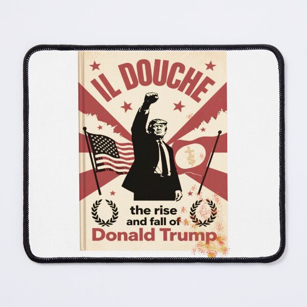 Item preview, Il Douche - The Rise and Fall of Donald Trump designed and sold by SilentlyRob668.
