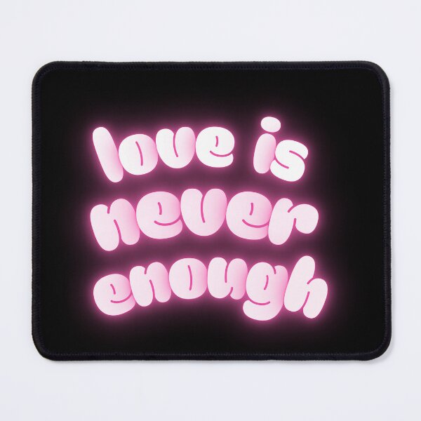 Item preview, Love is never enough designed and sold by FashionN5.