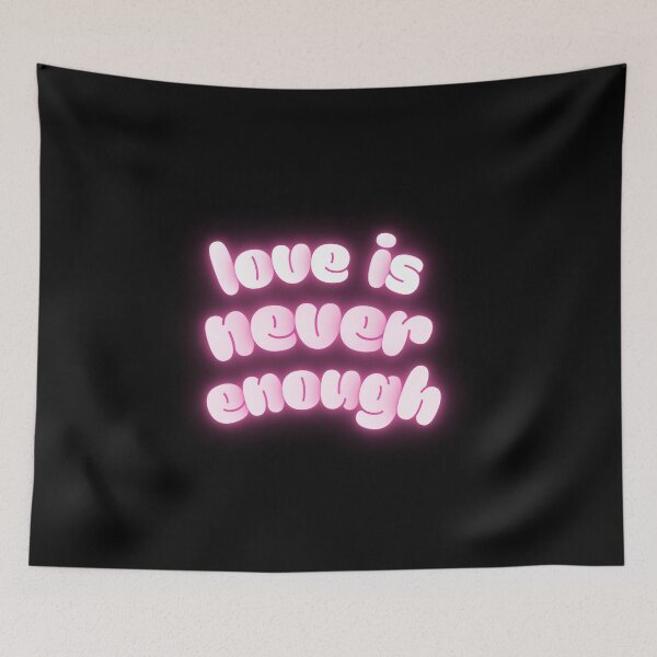 Item preview, Love is never enough designed and sold by FashionN5.
