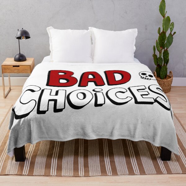 Item preview, Bad Choices designed and sold by QuanntixArt.