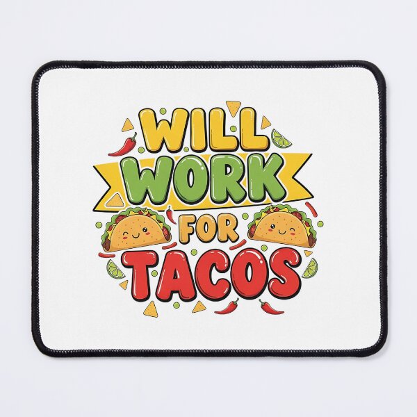 Item preview, Will Work For Tacos – Funny Food Lover Design designed and sold by Rank Sol.