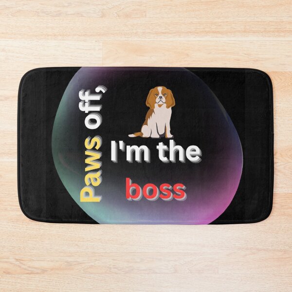 Item preview, Paws off, I'm the boss designed and sold by SSMC DREAM DESIGN.