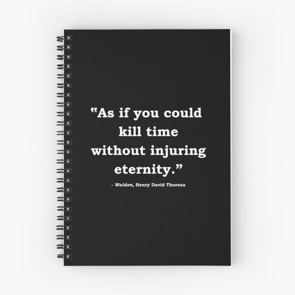 Item preview, "As if you could kill time without injuring eternity" Henry David Thoreau designed and sold by StateHouse.