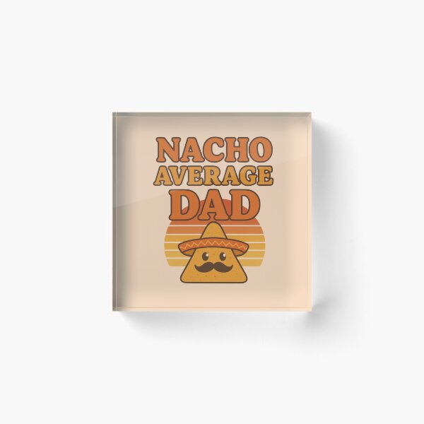 Item preview, Nacho Average Dad – Funny Father's Day Mexican Pun Design designed and sold by ema_design.