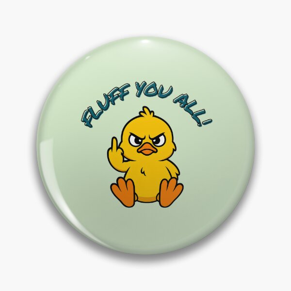 Item preview, Fluff You All! – Sarcastic Cute Chick designed and sold by DanielBDesigns.