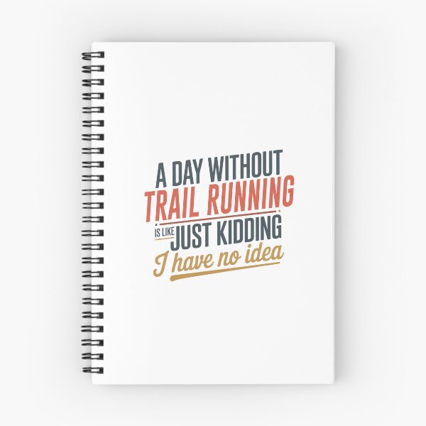 Item preview, A Day Without Trail Running Is Like Just Kidding - Cool & Funny Trail Running Lover designed and sold by Watsonarts.