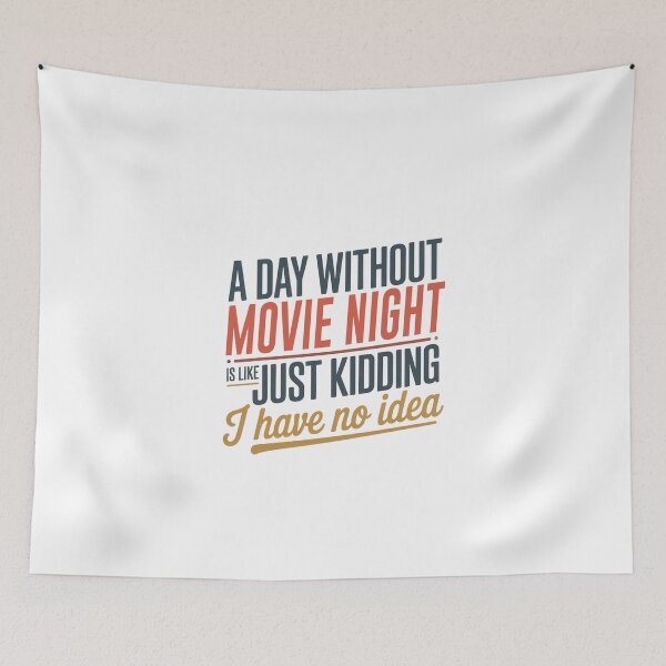 Item preview, A Day Without Movie Night Is Like Just Kidding - Cool & Funny Movie Night Lover designed and sold by Watsonarts.