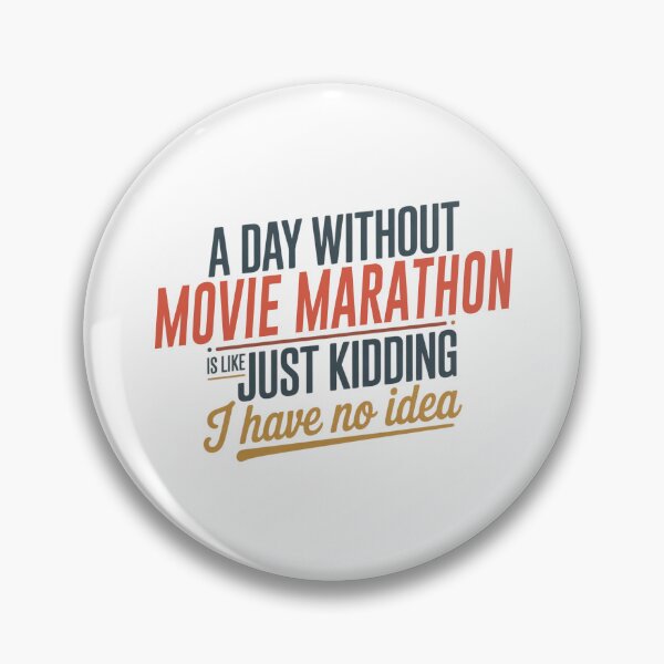 Item preview, A Day Without Movie Marathon Is Like Just Kidding - Cool & Funny Movie Marathon Lover designed and sold by Watsonarts.