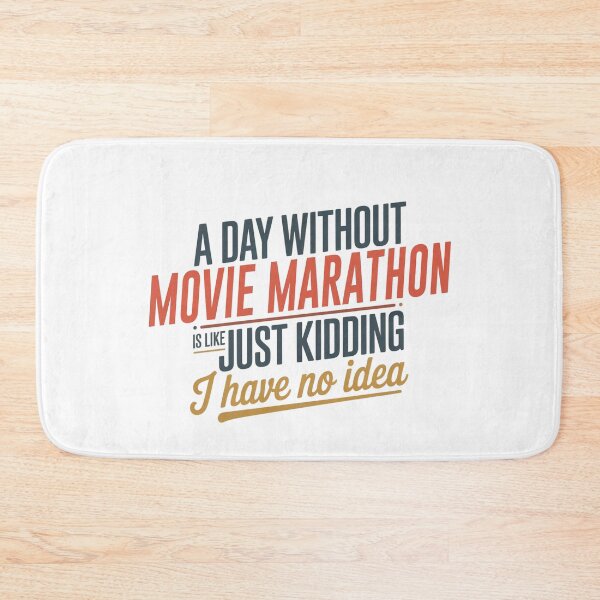 Item preview, A Day Without Movie Marathon Is Like Just Kidding - Cool & Funny Movie Marathon Lover designed and sold by Watsonarts.