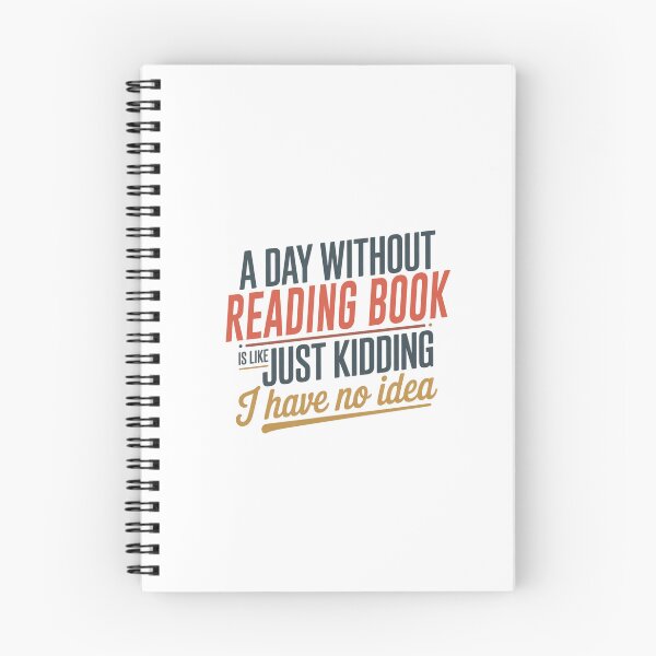 Item preview, A Day Without Reading Book Is Like Just Kidding - Cool & Funny Reading Book Lover designed and sold by Watsonarts.