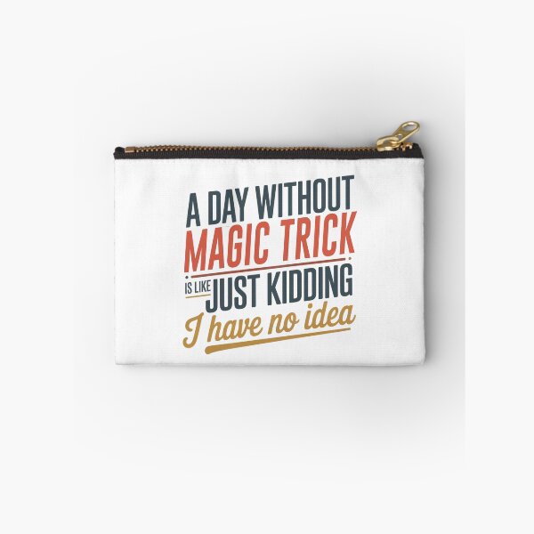 Item preview, A Day Without Magic Trick Is Like Just Kidding - Cool & Funny Magic Trick Lover designed and sold by Watsonarts.