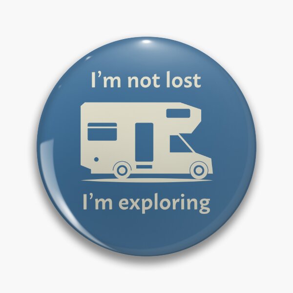 Item preview, Im not lost  - Im exploring. Motorhome rv camping designed and sold by studio838.