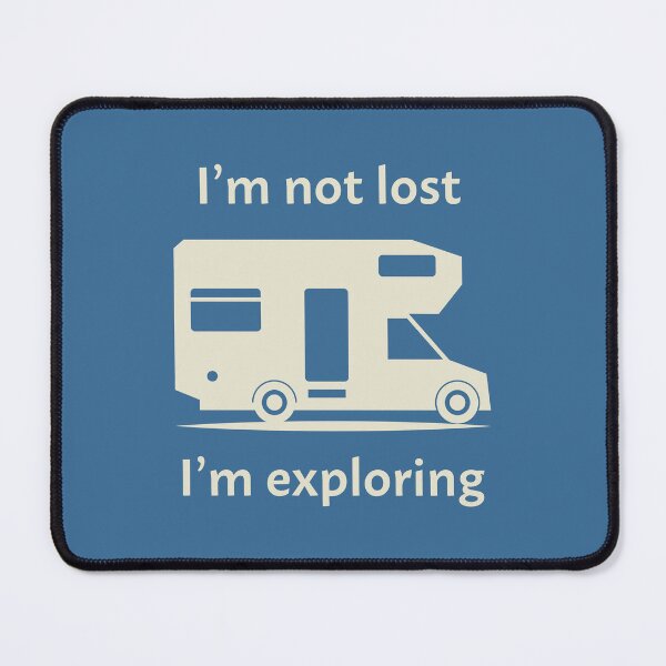 Item preview, Im not lost  - Im exploring. Motorhome rv camping designed and sold by studio838.