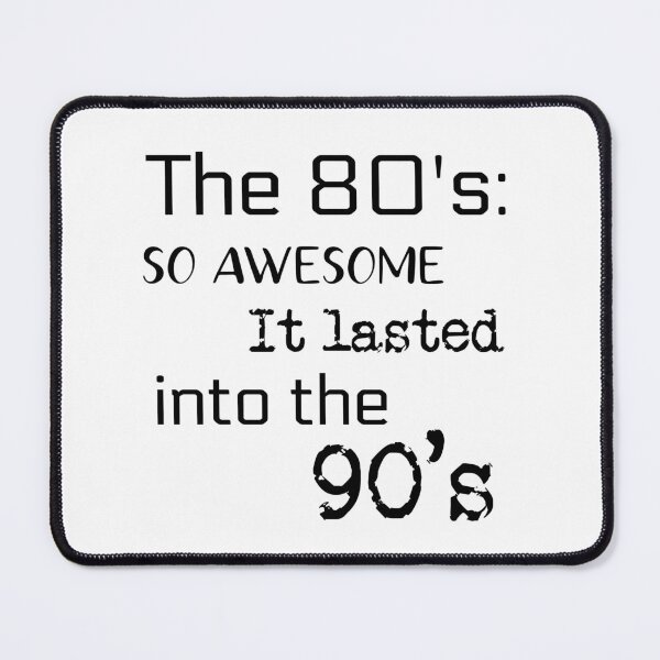 Item preview, Los años 80 duraron hasta los 90 designed and sold by BigTimeDesigns.